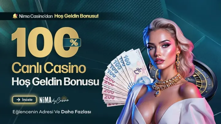 %100 Canlı Casino Hoş Geldin Bonusu – Nimacasino