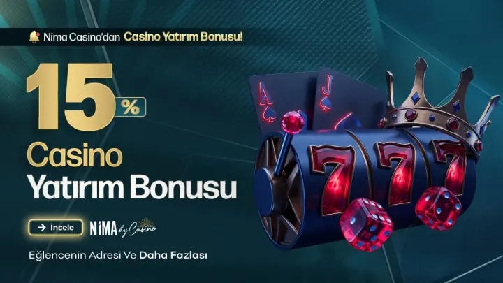 %15 Casino Yatırım Bonusu – Nimacasino